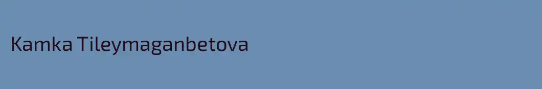Kamka Tileymaganbetova
